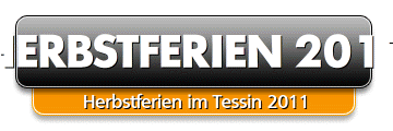 Herbstferien Tessin 2011